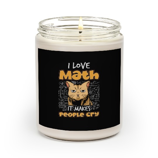 I Love Math It Makes People Cry Cat Science Lover Scented Candles
