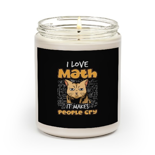 I Love Math It Makes People Cry Cat Science Lover Scented Candles