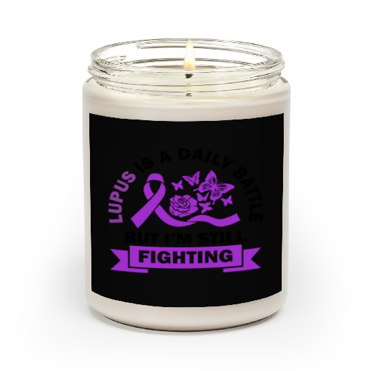 Lupus Is A Daily Battle But I'm Still Fighting Scented Candles