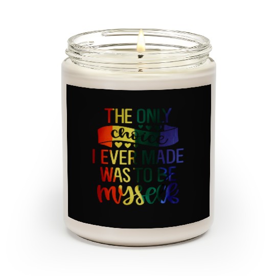 The Only Choice I Made Was To Be Myself Gay Pride Scented Candles