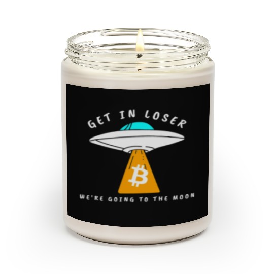 GET IN LOSER- GOING TO THE MOON - BITCOIN Scented Candles