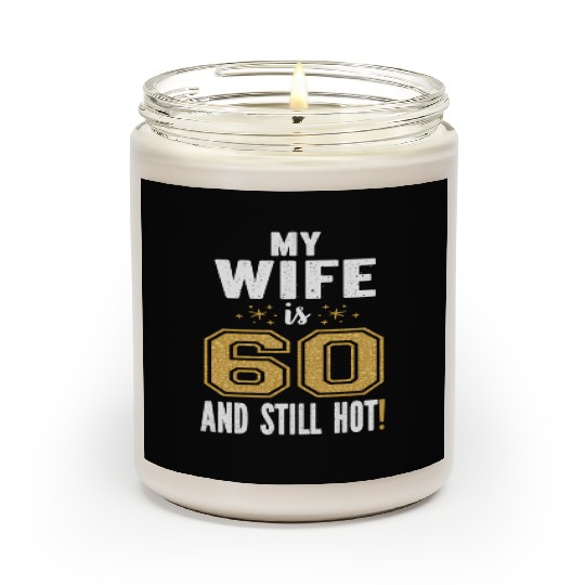 My Is 60 And Still Hot 60Th For Her Scented Candles