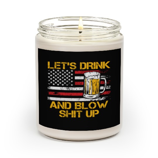 Let us drink and blow shit up drink fan USA Scented Candles
