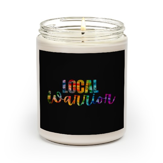 Local Warrior - Inspiration, Motivation, Love Scented Candles