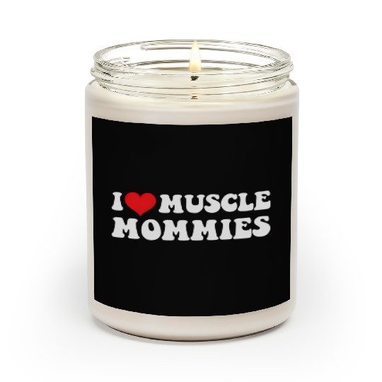 I Love Muscle Mommies Groovy I He Gym Scented Candles