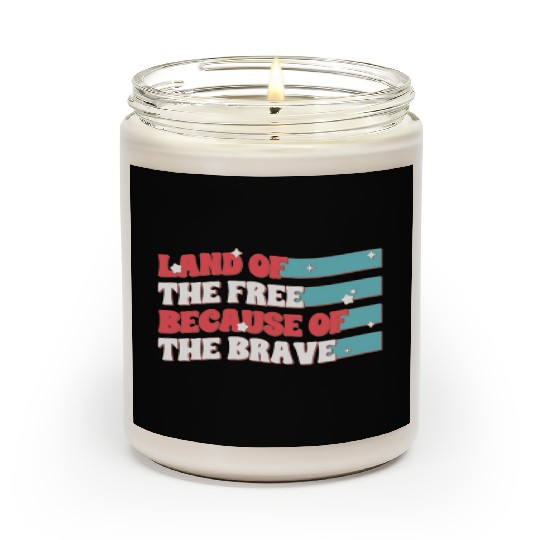 Land Of The Free Because Of The Brave Scented Candles