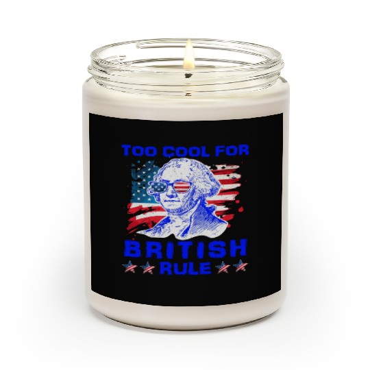 George Washington Too cool for British Rule US Scented Candles