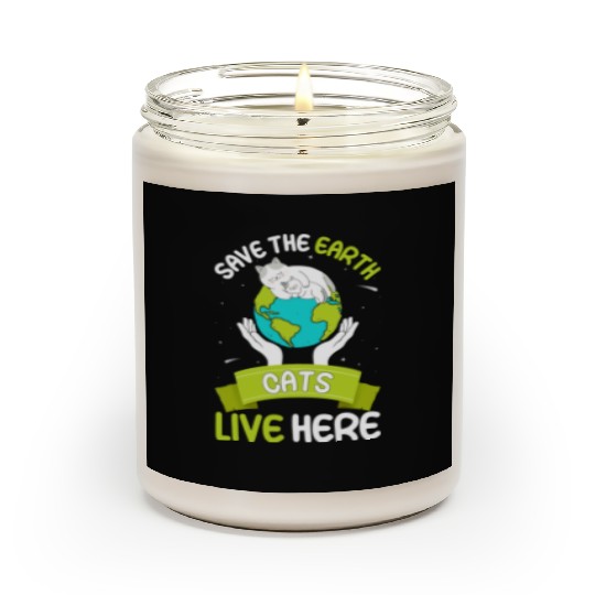 Save The Earth Cats Live Here World Environment Scented Candles