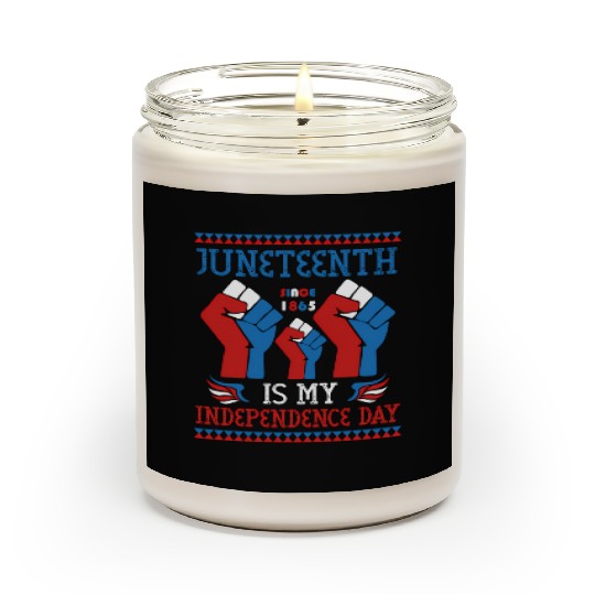 Juneteenth Is My Independence Day Since 1865 Red Scented Candles