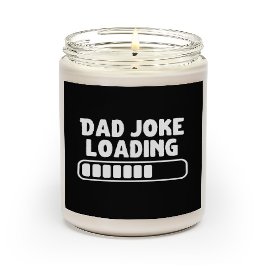 Dad Joke Loading Father Funny Scented Candles