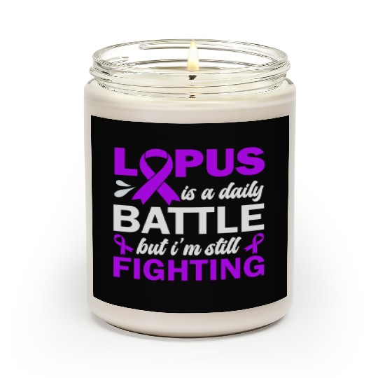 Lupus Is A Daily Battle But I'm Still Fighting Scented Candles