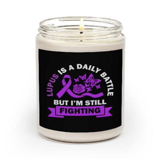Lupus Is A Daily Battle But I'm Still Fighting Scented Candles