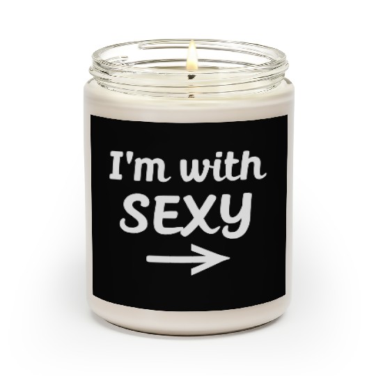 Im With Sexy With Arrow humor Scented Candles