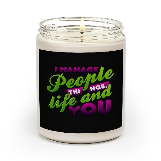 I Manage People Things Life and YOU nostalgia Scented Candles