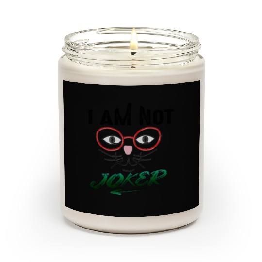 I AM NOT JOKER PRINTED Scented Candles