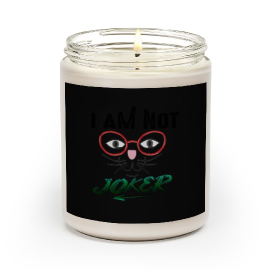 I AM NOT JOKER PRINTED Scented Candles