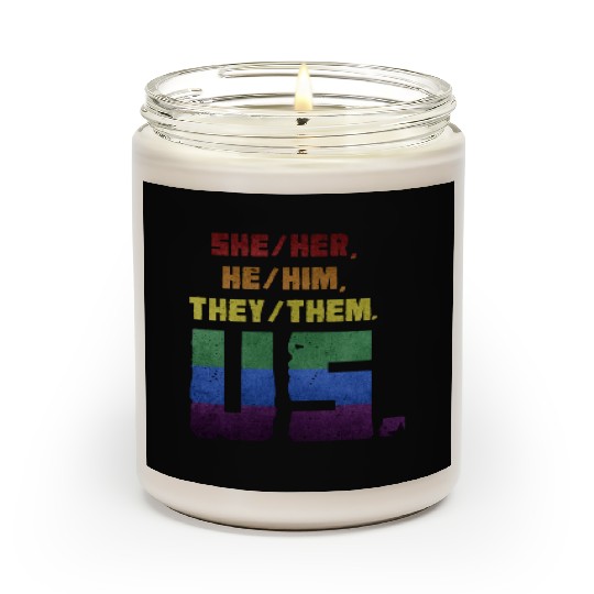 She/Her, He/Him, They/Them. Us. Scented Candles
