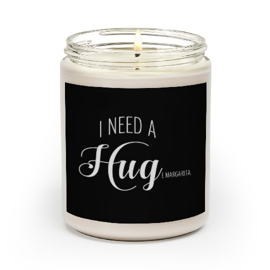 I Need A Huge Margarita Scented Candles