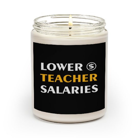 Teacher Lower Teacher Salaries Cool nostalgia Scented Candles