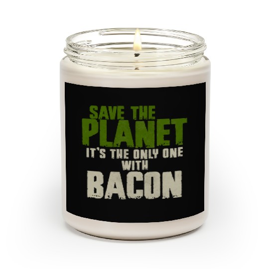 Save The Planet Bacon Lover Scented Candles