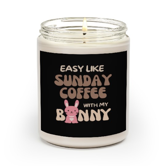 Easy Like Sunday Coffee With My Bunny Scented Candles