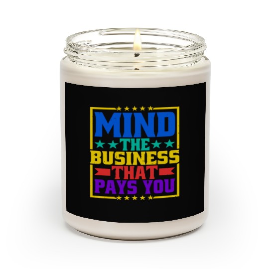 Mind The Business That Pays You 31 Scented Candles