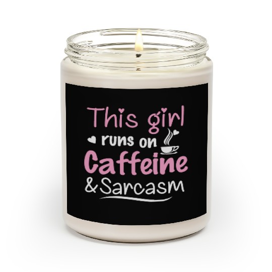 This Girl Runs On Caffeine And Sarcasm Scented Candles