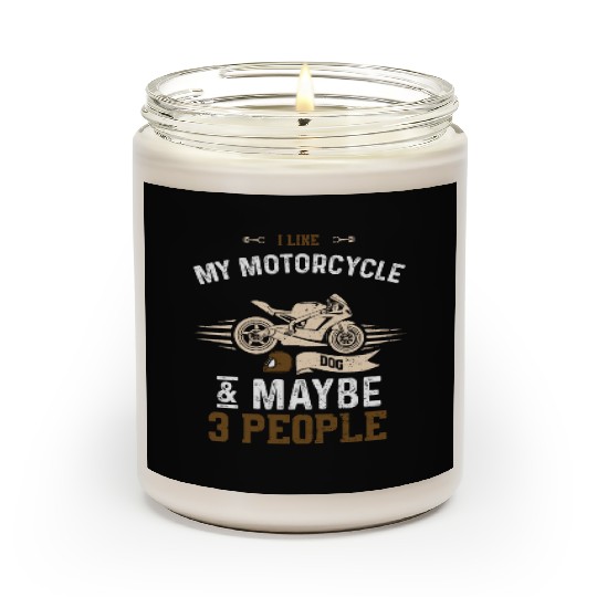 I Like My Motorcycle Dog & Maybe... Scented Candles