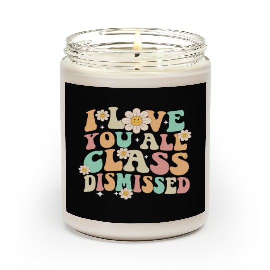 I Love You All Class Dismissed Groovy Scented Candles