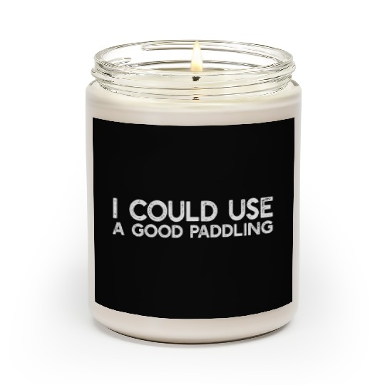 Kayak Kayaking - I Could Use A Good Paddling Kayak Scented Candles
