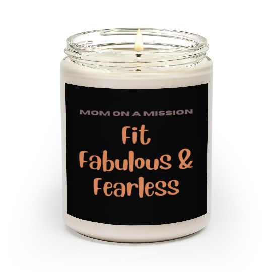 Mom on a Mission Fit, Fabulous, and Fearless Scented Candles