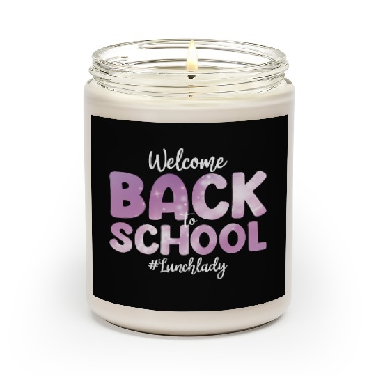 Welcome Back To School Lunch Lady Funny Gift Scented Candles