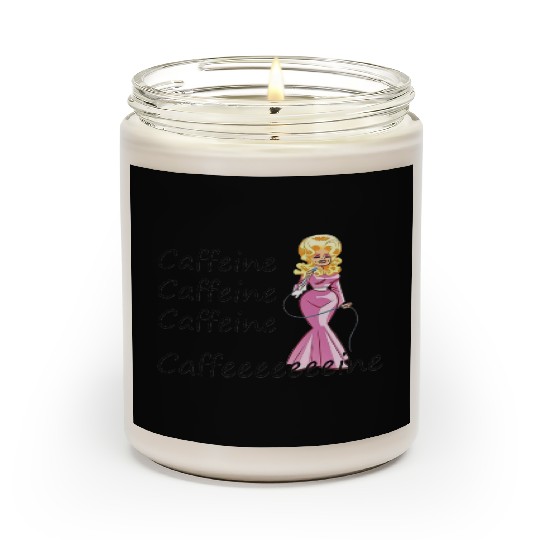 Dolly Parton fan; coffee drinker; caffeine Scented Candles