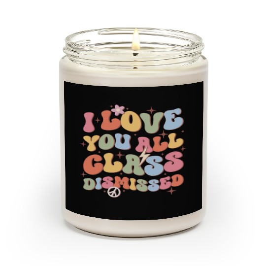 I Love You All Class Dismissed, Back To School Scented Candles