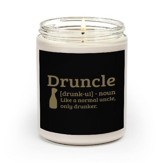 Druncle Drunk uncle like a normal uncle Scented Candles