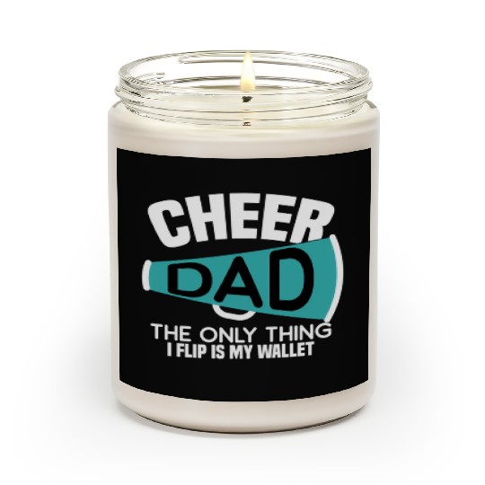 Cheer Dad The Only Thing I Flip Is My Wallet Scented Candles