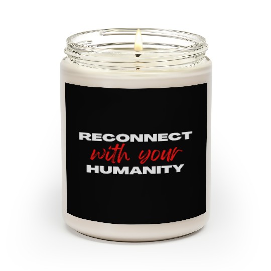 Reconnect with your humanity | Motivation & growth Scented Candles