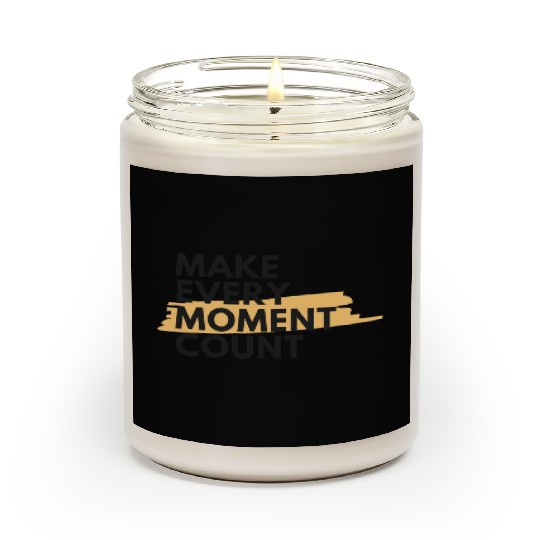 Make every moment count | Motivation & growth Scented Candles