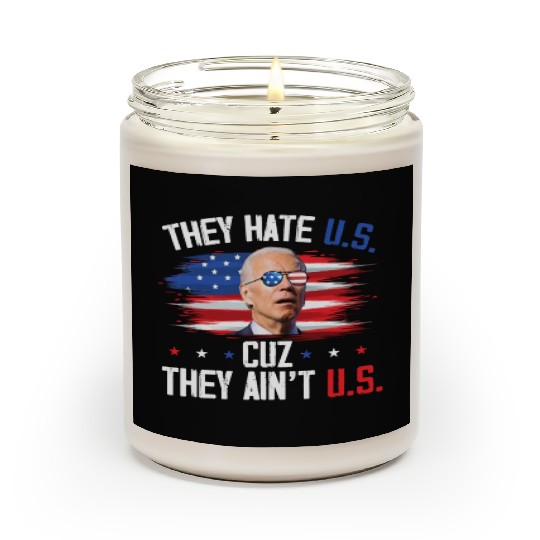 They Hate US Cuz They Ain't US Funny 4th Of July Scented Candles