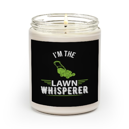 I m The Lawn Whisperer Funny Lawn Mowing Gardening Scented Candles