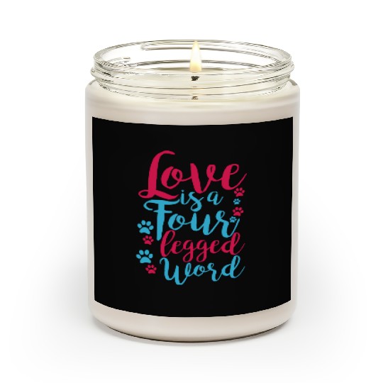 Love Is A Four Legged Word Pet Dog Lover Novelty Scented Candles