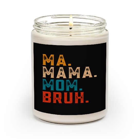 Mama Mommy Mom Bruh Scented Candles Women Mama Tanks.