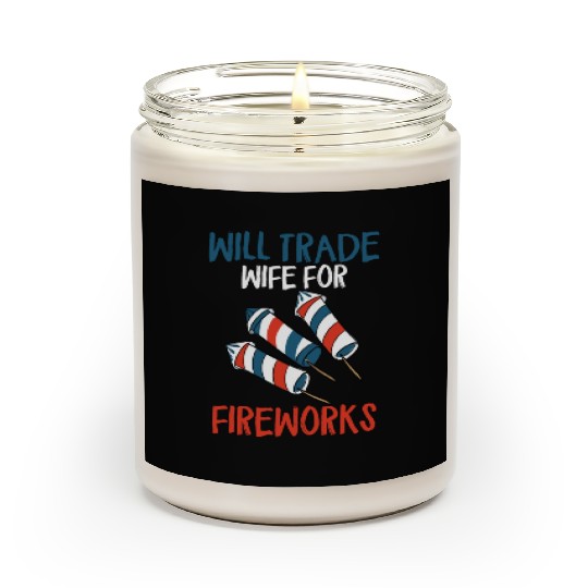 Will Trade Wife For Fireworks Funny 4th Of Julytra Scented Candles