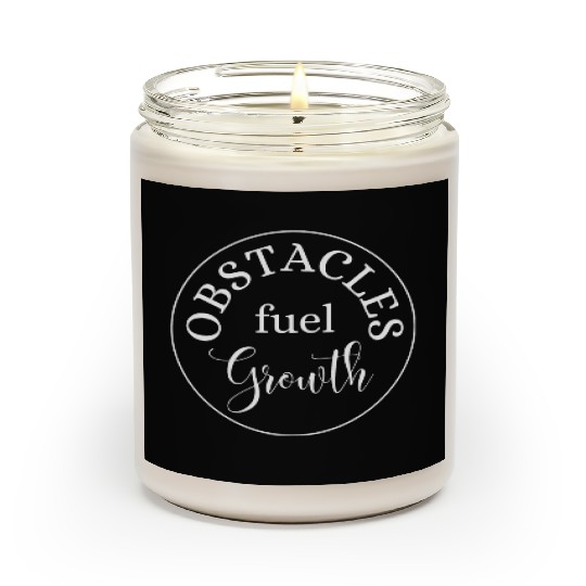 Obstacles Fuel Growth Scented Candles