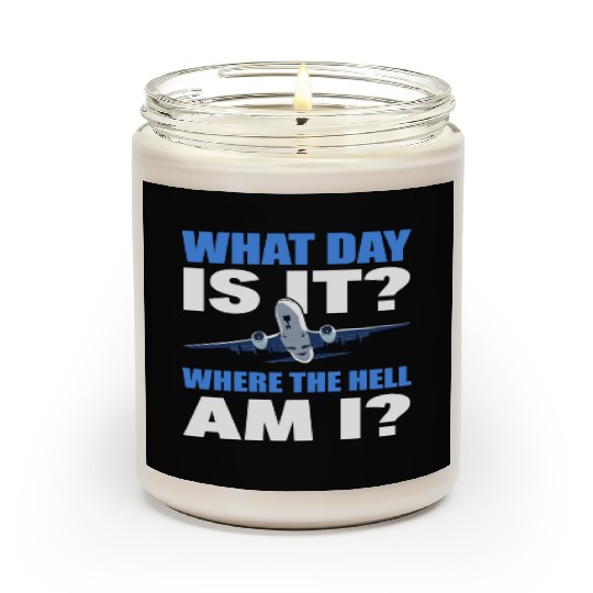 What Day Is It And Where The Hell Am I Flight Scented Candles
