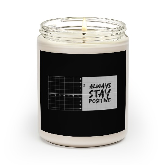 always stay positive Scented Candles