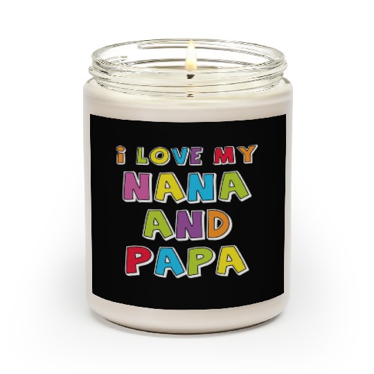 I Love My Nana And Papa Scented Candles