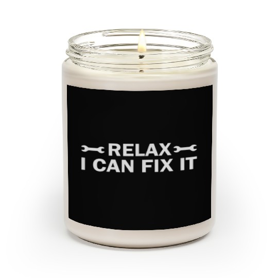 Humor Relax I Can Fix It Funny Mechanic Handyman Scented Candles