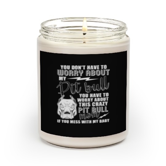 Crazy Pitbull Mom I Love My Pitbull Scented Candles