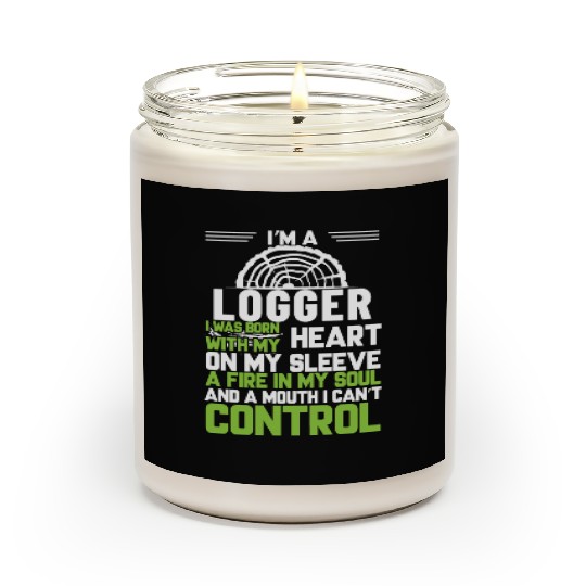 I m A Logger I Was Born With My Heart On My Sleeve Scented Candles